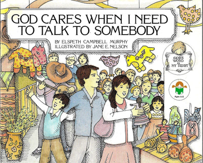 God Cares When I Need to Talk to Somebody (God's Word in My Heart)