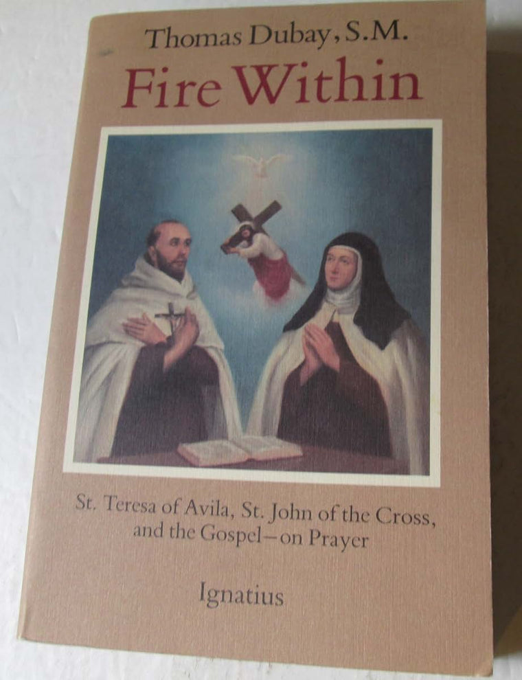 Fire Within: St. Teresa of Avila, St. John of the Cross
