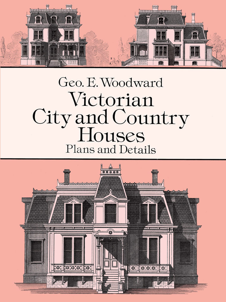 Victorian City and Country Houses: Plans and Details (Dover Architecture)