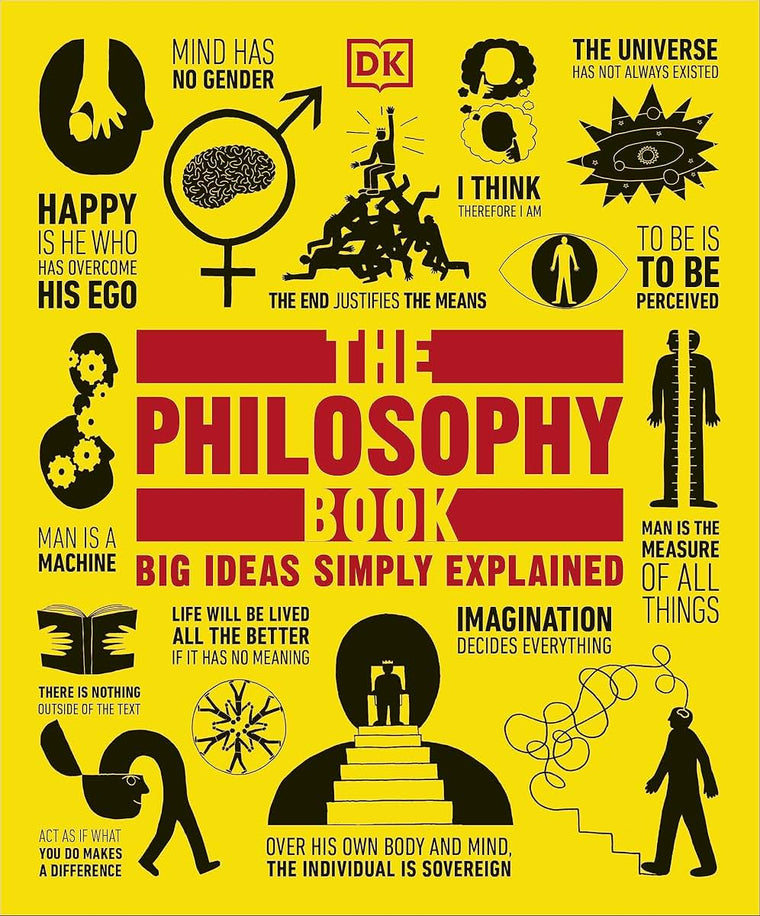 The Philosophy Book: Big Ideas Simply Explained (DK Big Idea