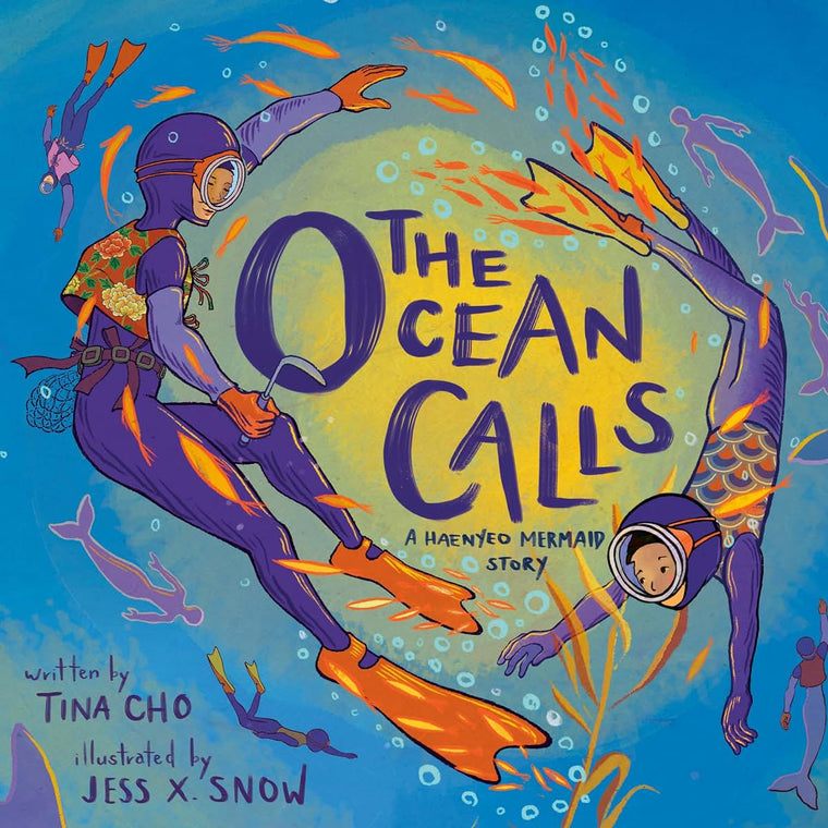 The Ocean Calls: A Haenyeo Mermaid Story by Cho, Tina