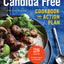 Candida Free Cookbook and Action Plan: 28 Days to Fight Yeast and Candida