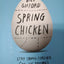 Spring Chicken: Stay Young Forever (or Die Trying)