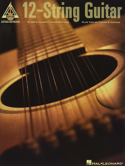 12-String Guitar: 25 Note-for-Note Transcriptions Plus Tips on Tuning & Capoing (Guitar Recorded Versions)