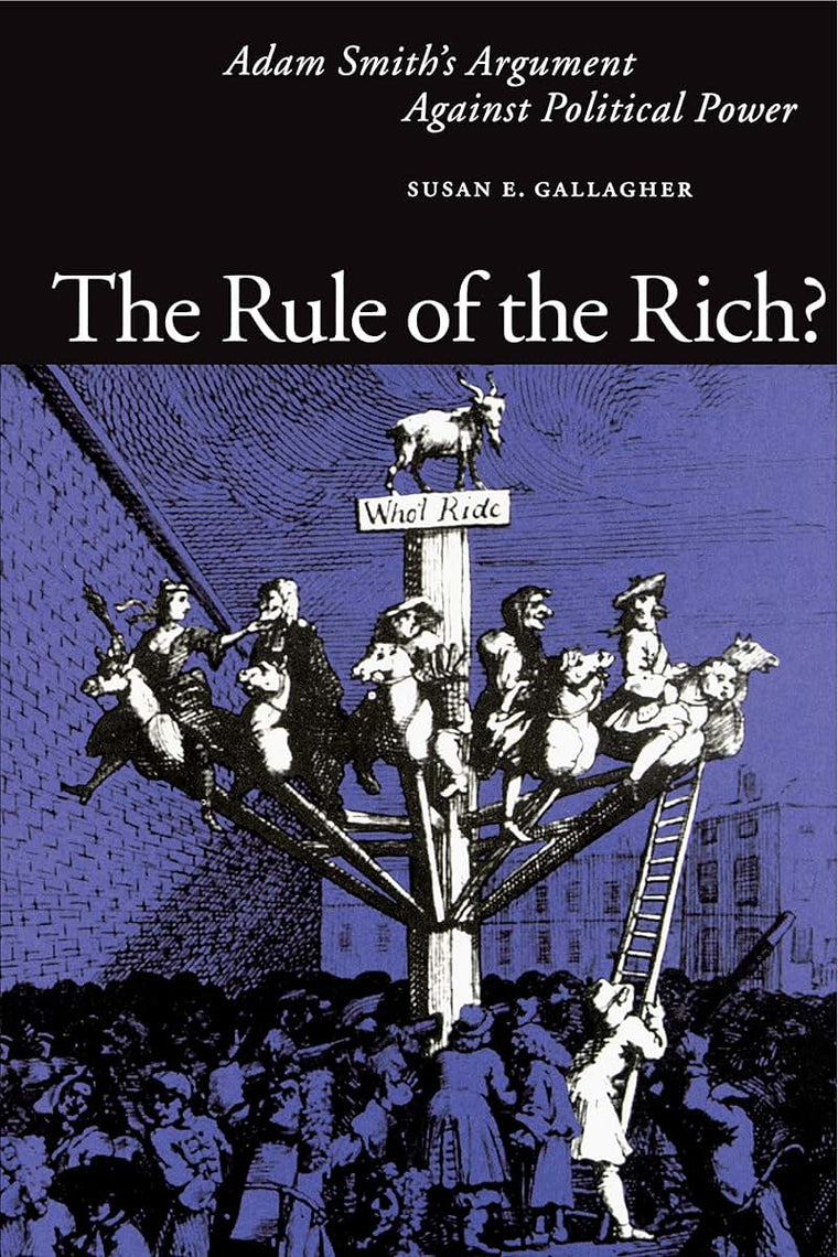 The Rule of the Rich?: Adam Smiths Argument Against Political Power