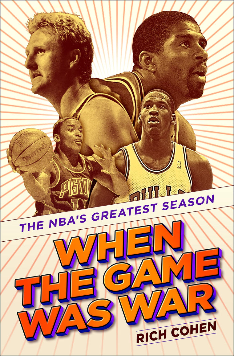 When the Game Was War: The NBA's Greatest Season by Cohen, R