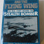 Jack Northrop and the Flying Wing: The Story Behind the Stealth Bomber