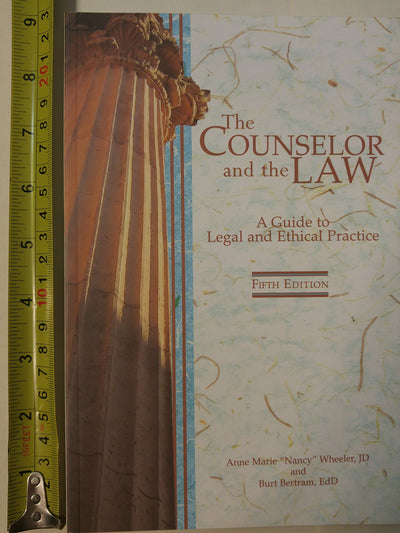 The Counselor and the Law: A Guide to Legal and Ethical Practice