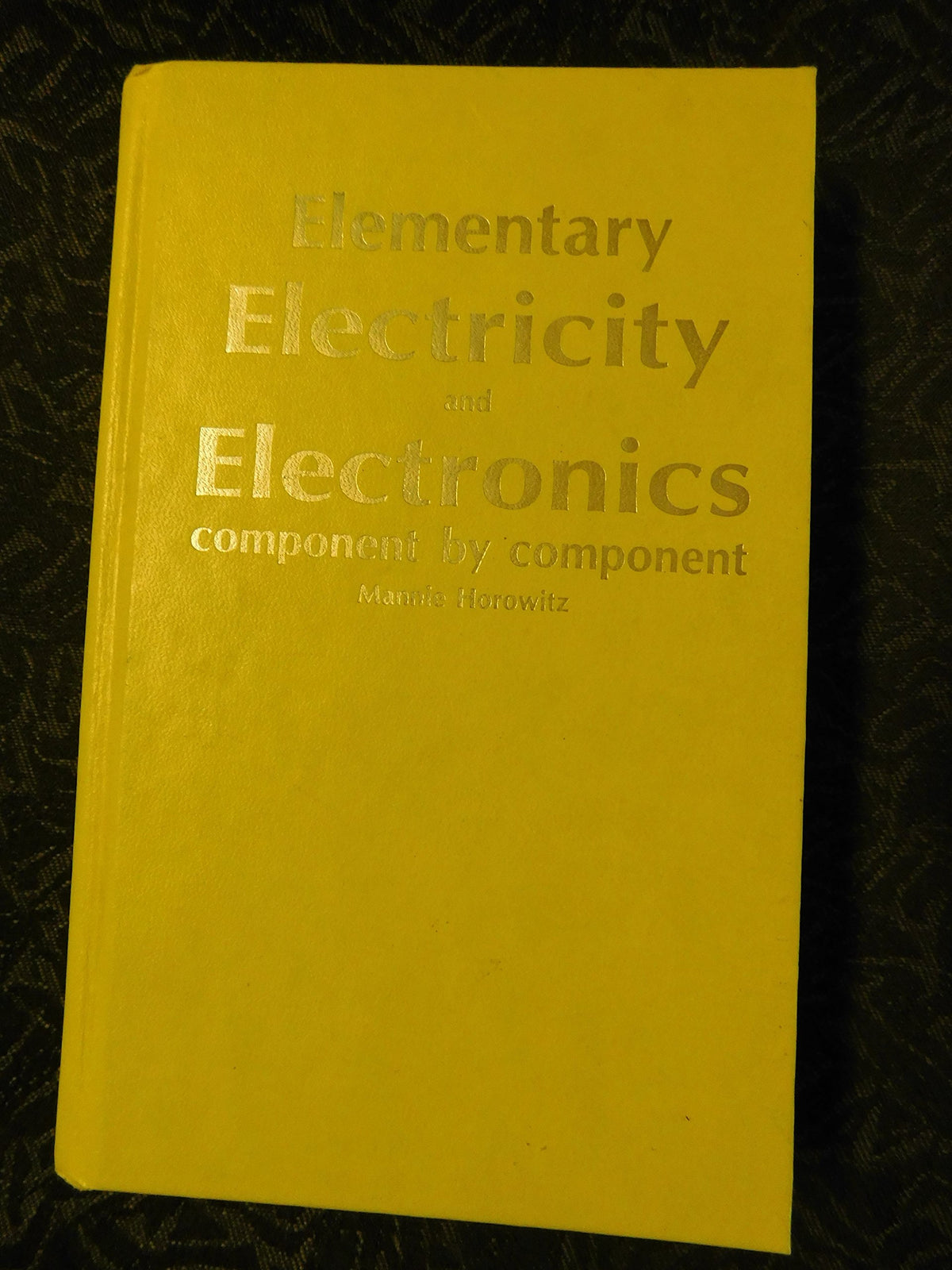 Elementary Electricity and Electronics: Component by Component