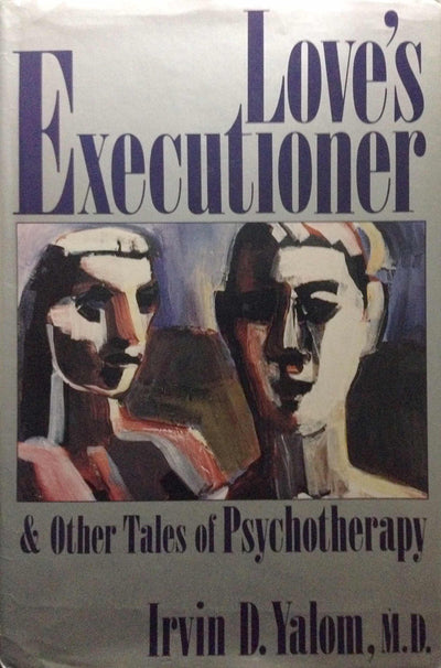 Love's Executioner by Irvin D. Yalom
