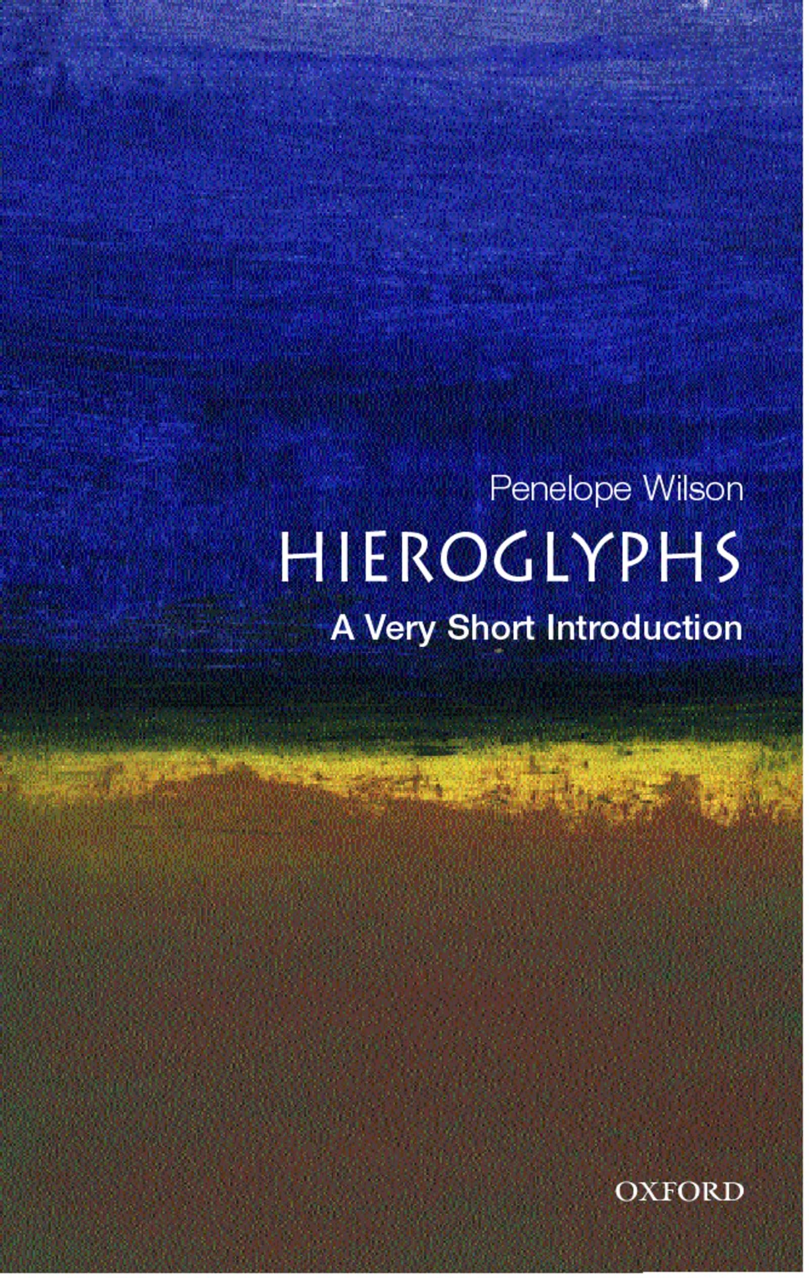 Hieroglyphs: A Very Short Introduction (Very Short Introductions)