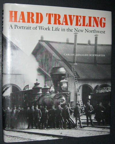 Hard Traveling: A Portrait of Work Life in the New Northwest