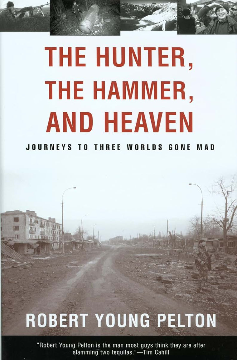 The Hunter, The Hammer, and Heaven: Journeys to Three Worlds Gone Mad