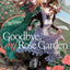 Goodbye, My Rose Garden Vol. 1 by Pepperco, Dr.