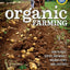 Organic Farming: How to Raise, Certify, and Market Organic Crops and Livestock