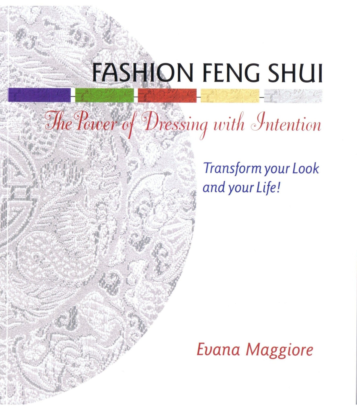Fashion Feng Shui: The Power of Dressing with Intention by E