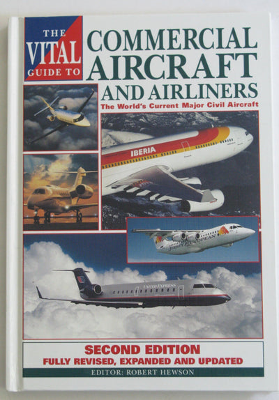The Vital Guide to Commercial Aircraft and Airliners: The World's Current Major Civil Aircraft