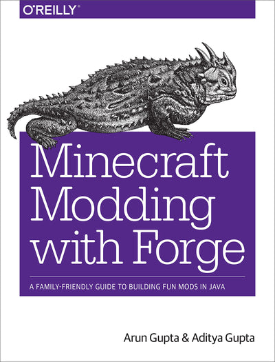 Minecraft Modding with Forge: A Family-Friendly Guide to Bui