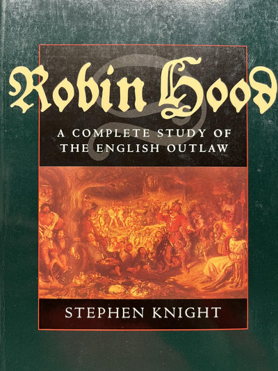 Robin Hood: A Complete Study of the English Outlaw by Knight