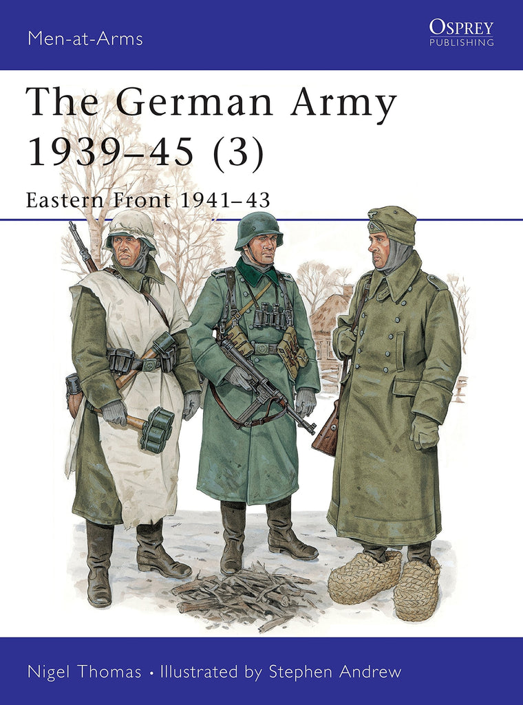 The German Army 1939-45 (3): Eastern Front 1941-43 (Men-at-Arms)