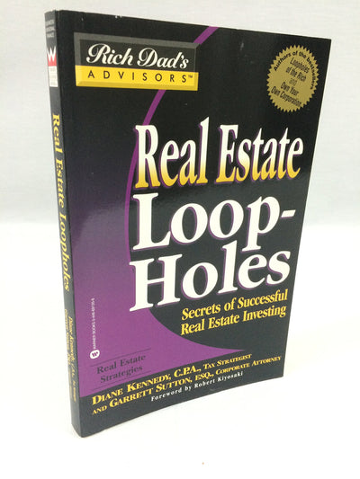 Real Estate Loopholes: Secrets of Successful Real Estate Investing (Rich Dads Advisors)