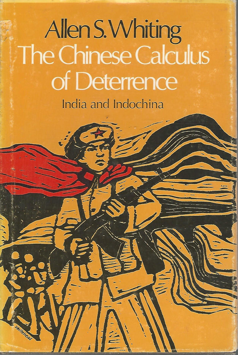 The Chinese Calculus of Deterrence: India and Indochina