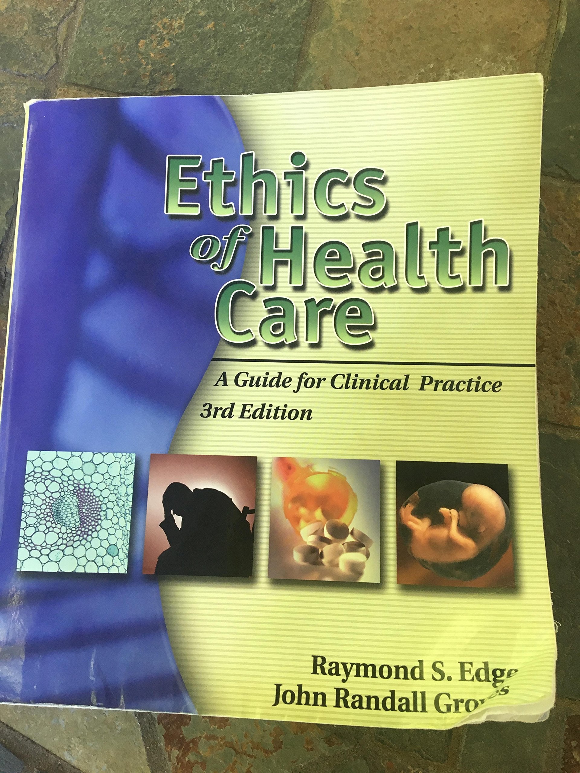 Ethics of Health Care: A Guide for Clinical Practice