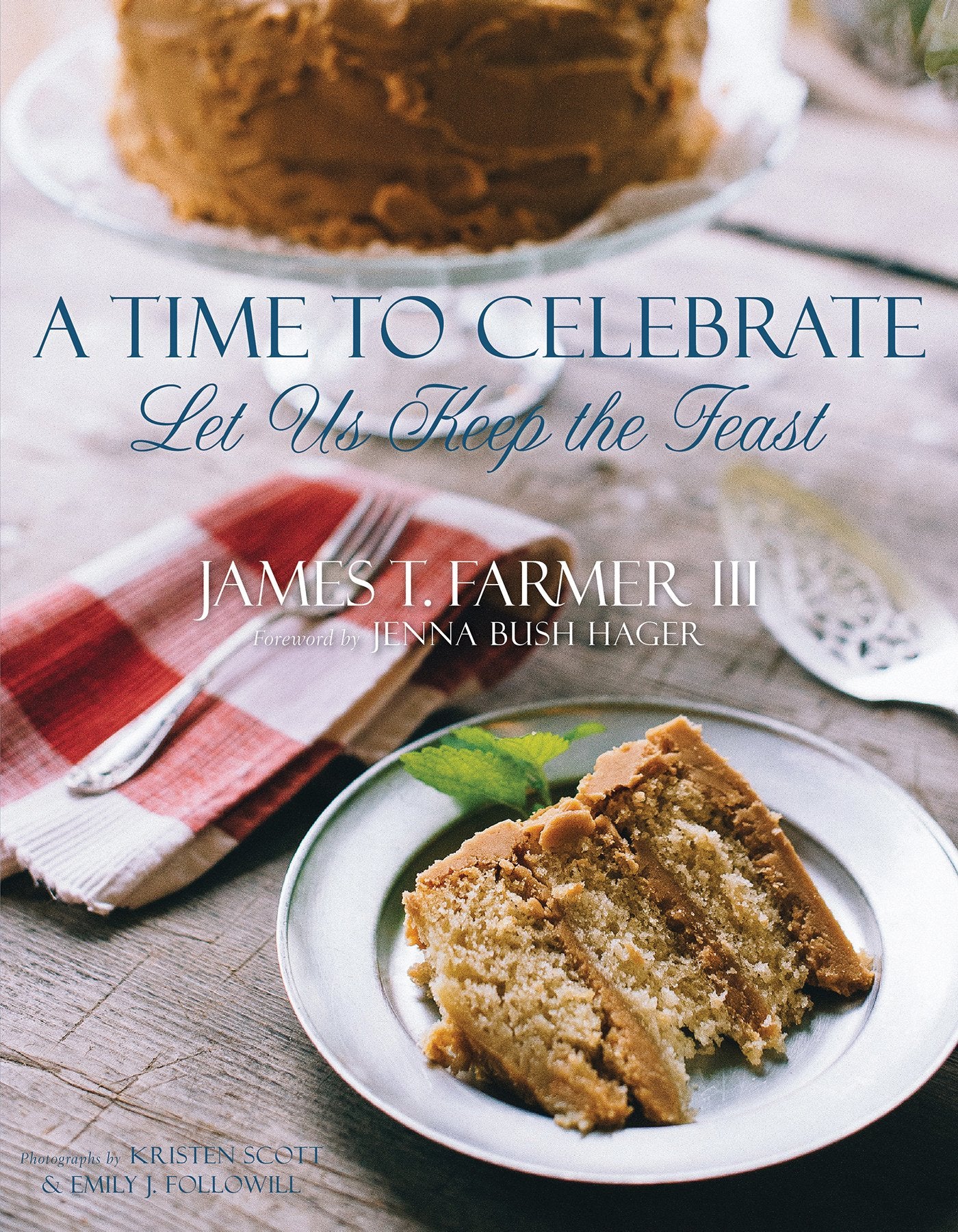 A Time to Celebrate: Let Us Keep the Feast by Farmer, James