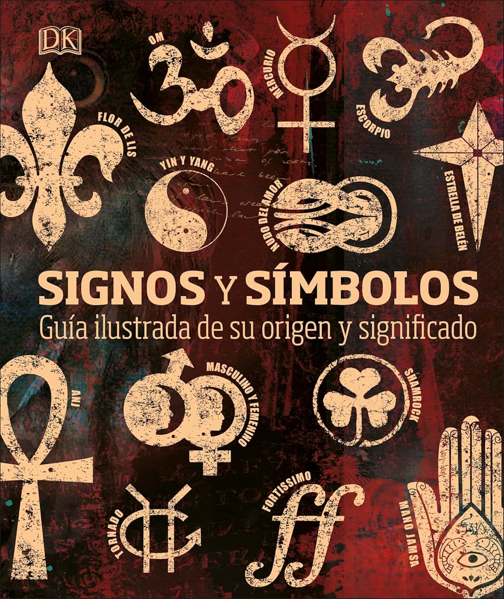Signos y símbolos (Signs and Symbols): Guía ilustrada de su origen y significado (DK Compact Culture Guides) (Spanish Edition)