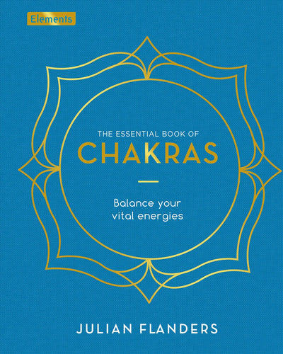 The Essential Book of Chakras: How to Focus the Energy Points of the Body (Elements)