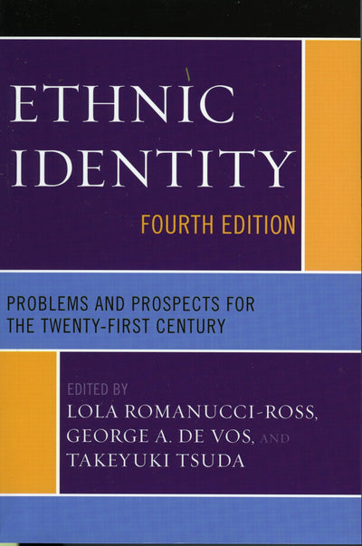 Ethnic Identity: Problems and Prospects for the Twenty-first Century