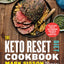 The Keto Reset Diet Cookbook: 150 Low-Carb, High-Fat Ketogen