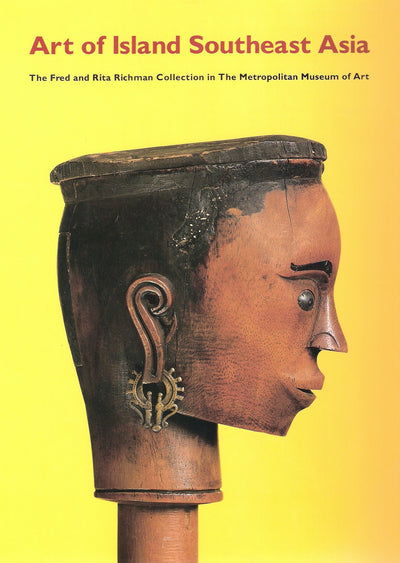 Art of Island Southeast Asia: The Fred and Rita Richman Collection in the Metropolitan Museum of Art