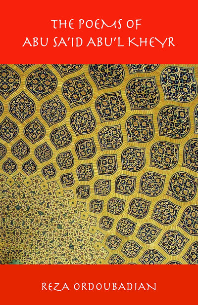 The Poems of Abu Sa'id Abu'l Kheyr (Classics of Persian Literature)