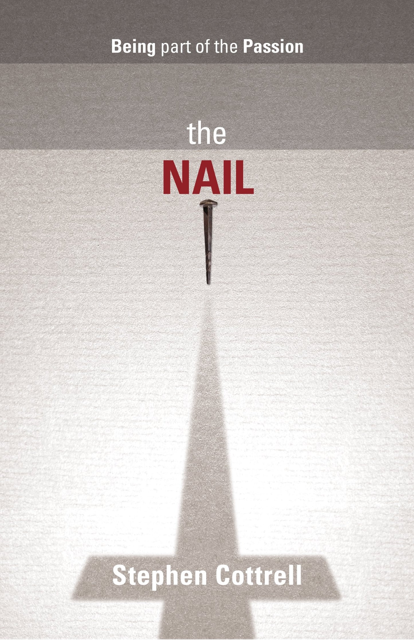 The Nail - Being part of the Passion