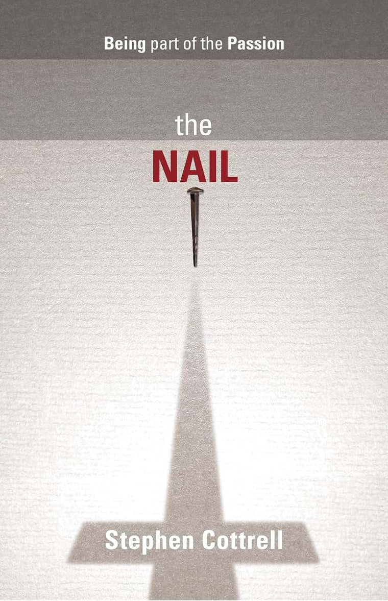 The Nail - Being part of the Passion