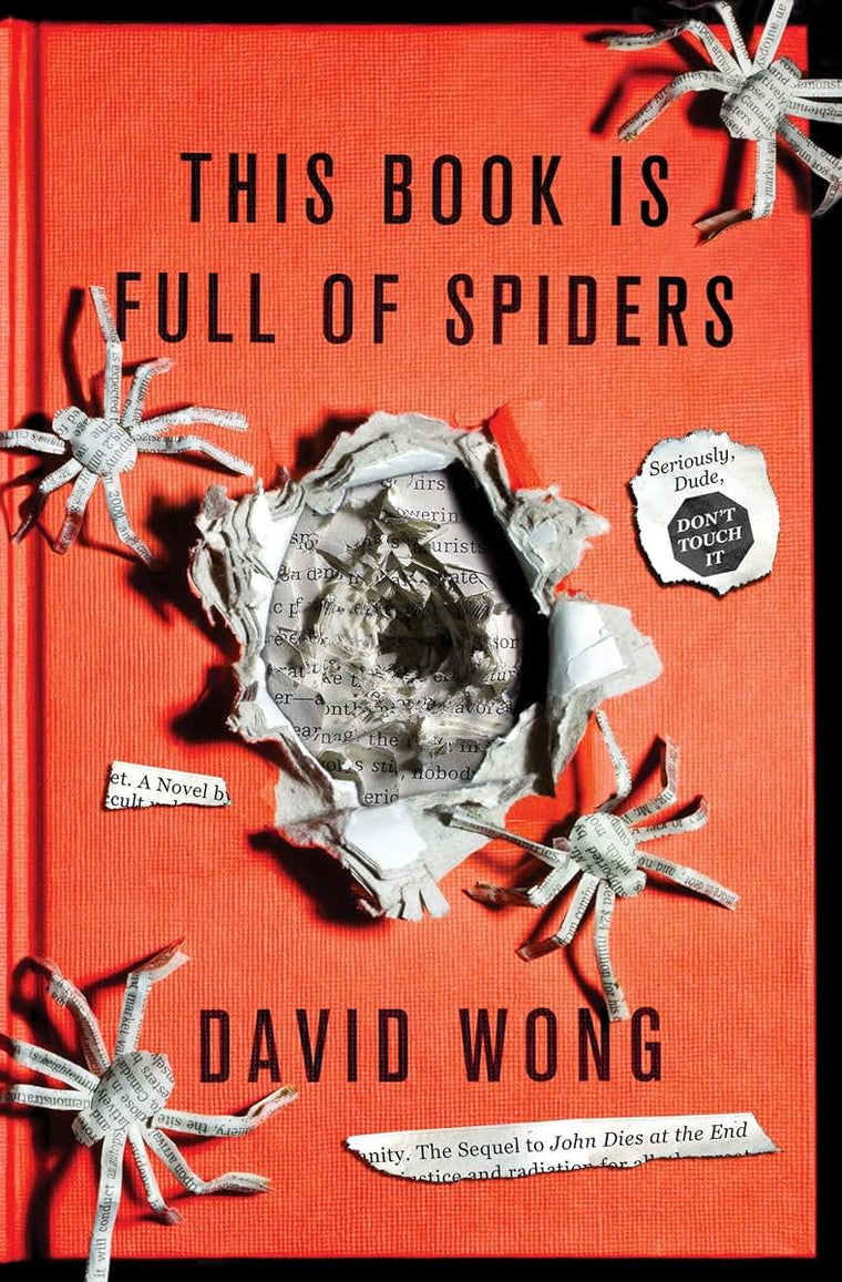 This Book Is Full of Spiders: Seriously, Dude, Don't Touch It (John Dies at the End, 2)