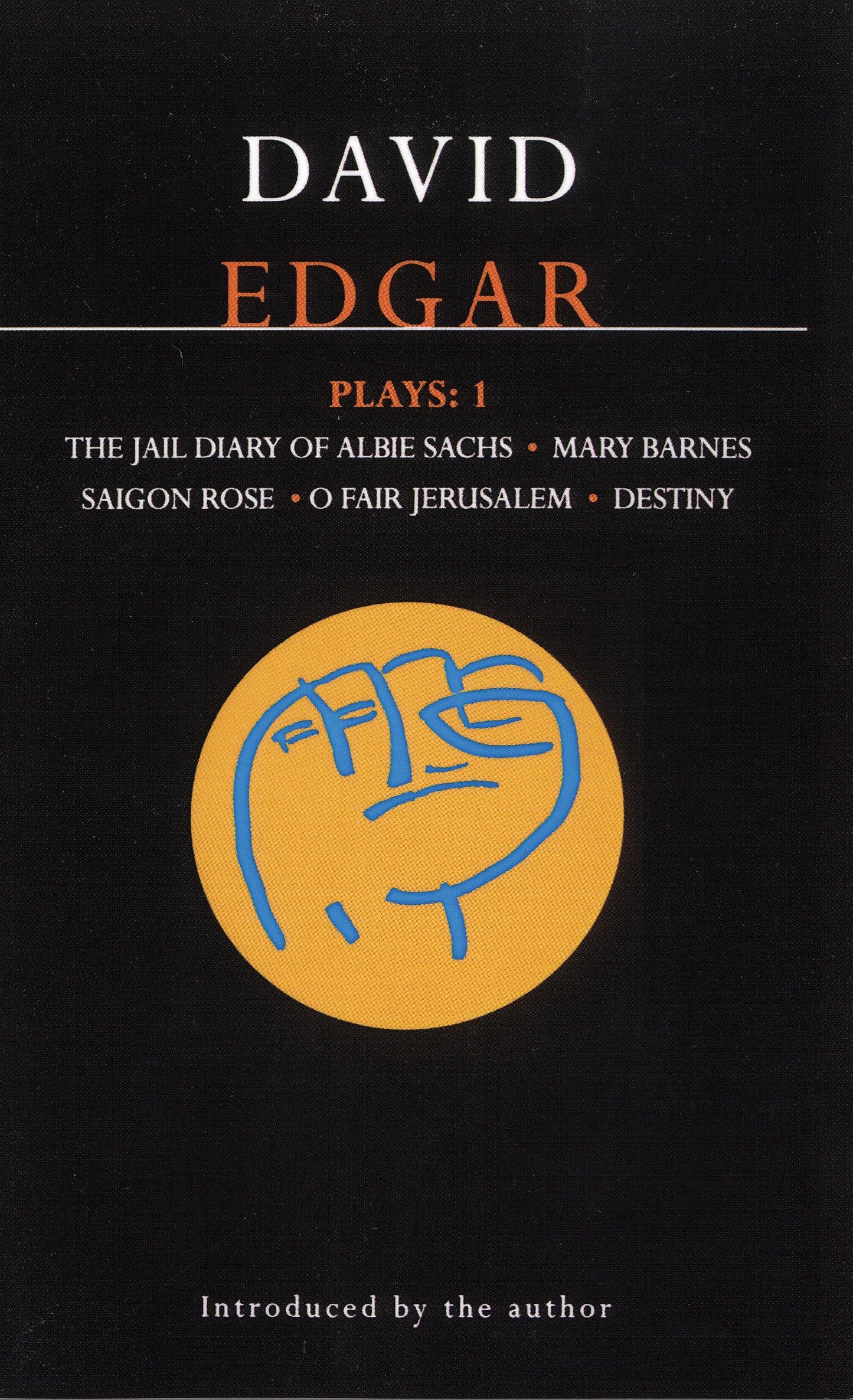 Edgar Plays: 1: Jail Diary of Albie Sachs; Mary Barnes; Saigon Rose; O Fair Jerusalem; Destiny (Contemporary Dramatists)
