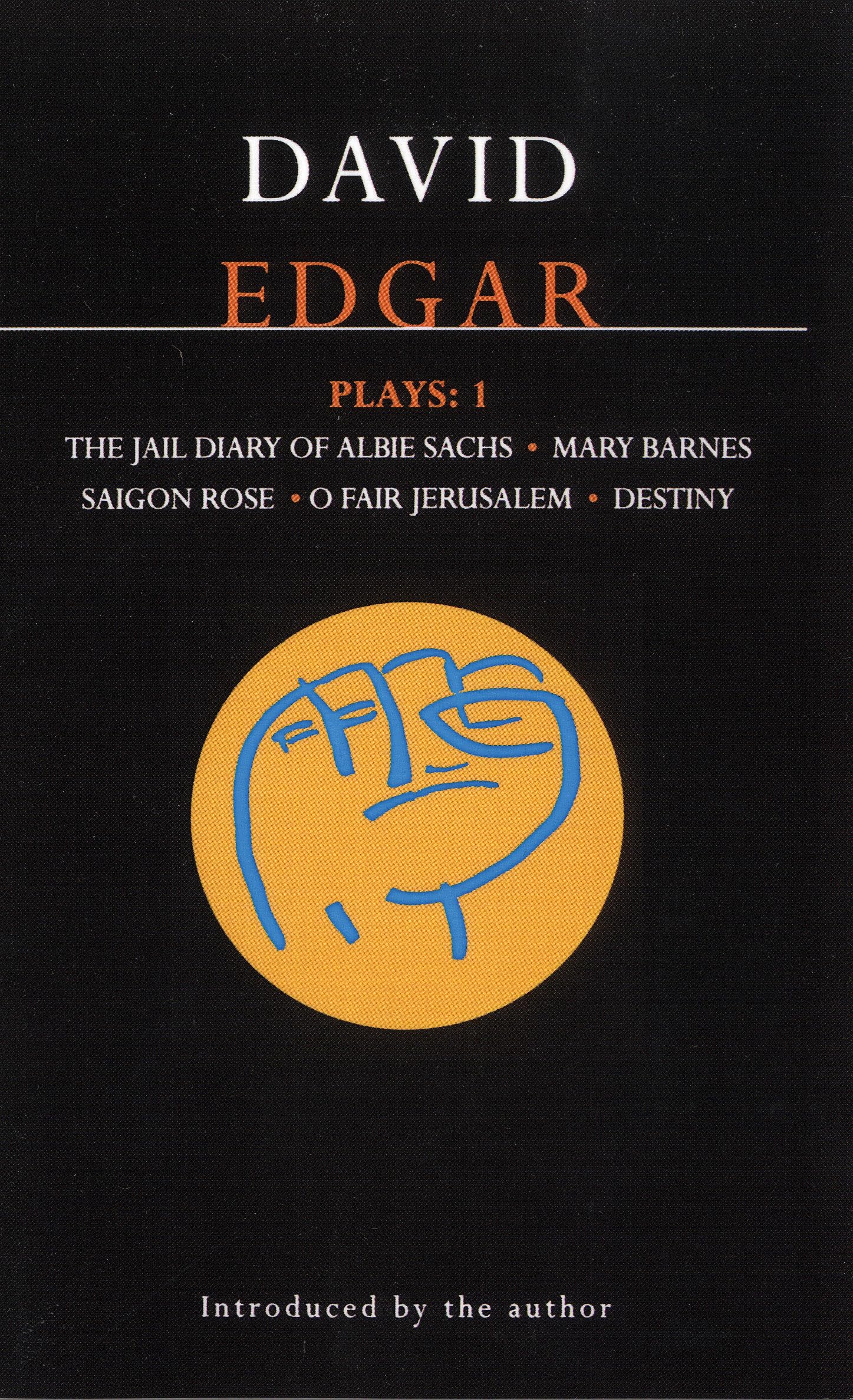 Edgar Plays: 1: Jail Diary of Albie Sachs; Mary Barnes; Saigon Rose; O Fair Jerusalem; Destiny (Contemporary Dramatists)
