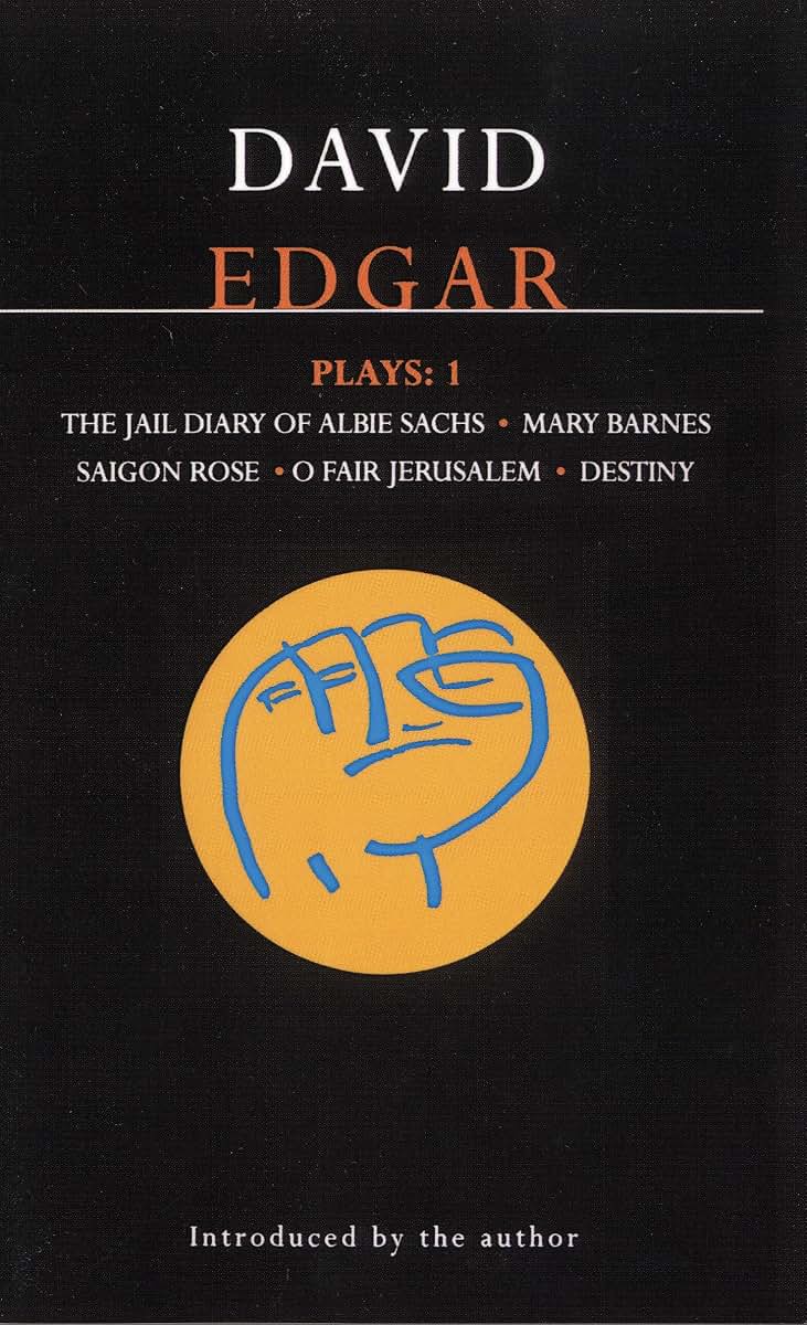 Edgar Plays: 1: Jail Diary of Albie Sachs; Mary Barnes; Saigon Rose; O Fair Jerusalem; Destiny (Contemporary Dramatists)