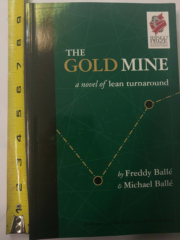 The Gold Mine: A Novel of Lean Turnaround by Balle, Freddy