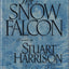 The Snow Falcon by Stuart Harrison