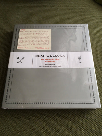 Dean & DeLuca: The Food and Wine Cookbook