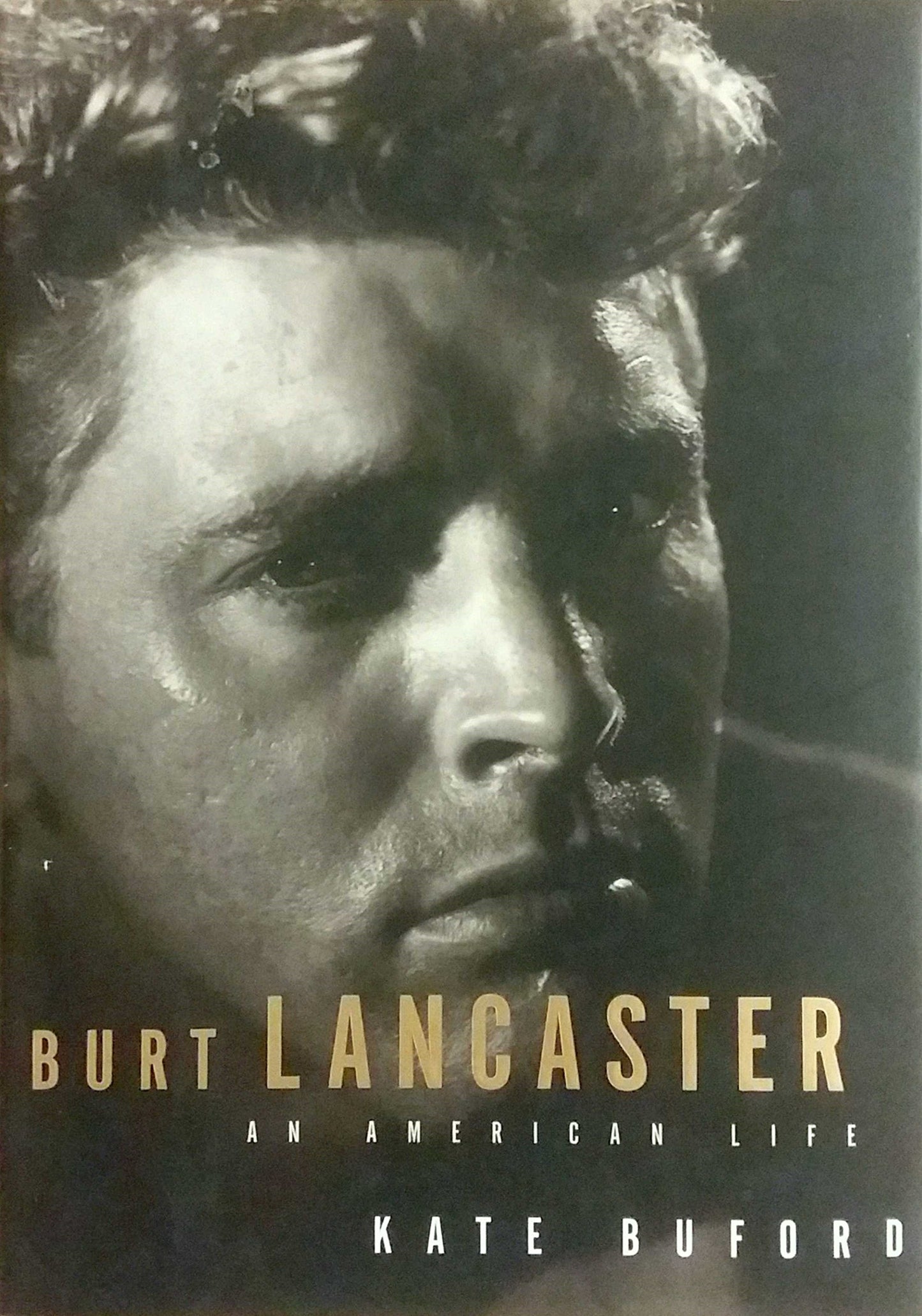 Burt Lancaster: An American Life by Buford, Kate