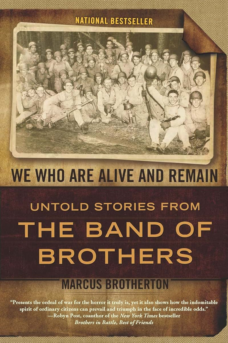 We Who Are Alive and Remain: Untold Stories from the Band of