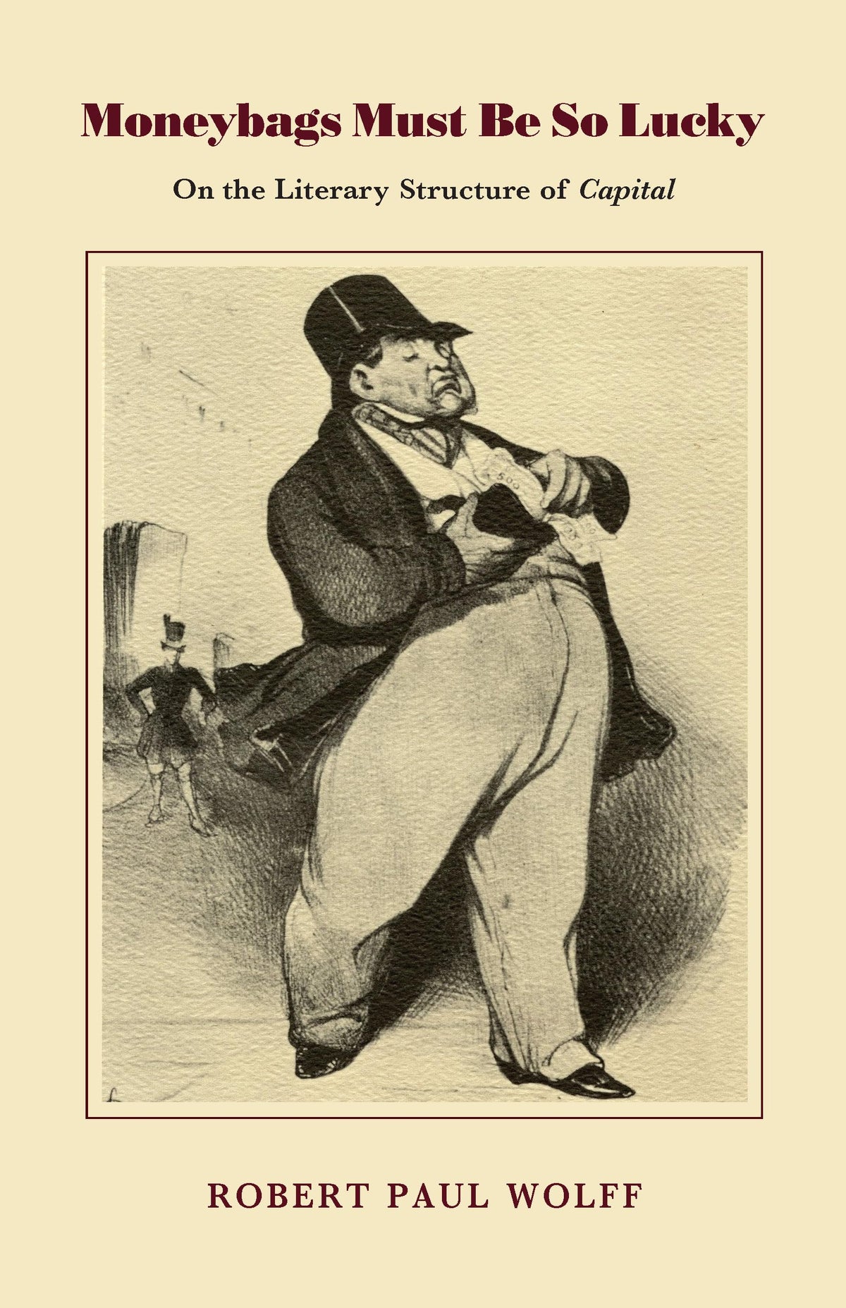 Moneybags Must Be So Lucky: On the Literary Structure of Capital (On the Literary Structure of Capitalist Writings)