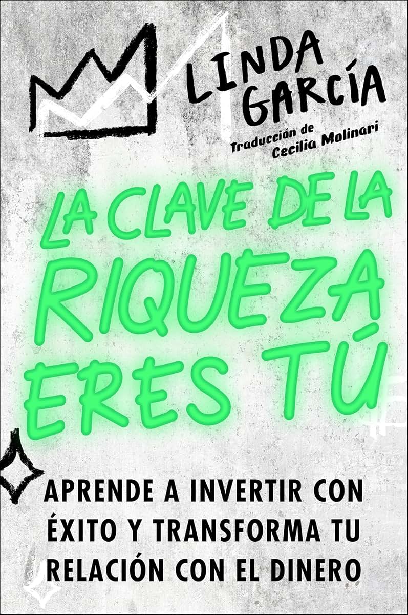 Wealth Warrior, The La clave de la riqueza eres tú (Spanish edition): Aprende a invertir con éxito y transforma tu relación con el dinero
