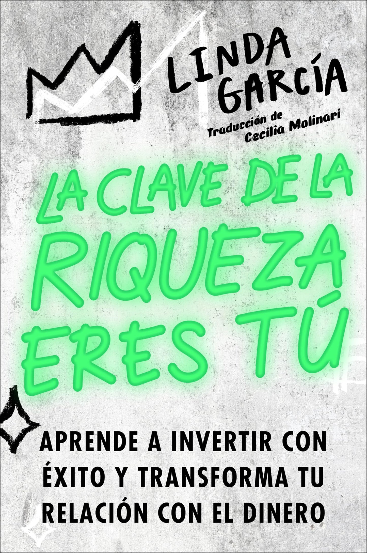 Wealth Warrior, The La clave de la riqueza eres tú (Spanish edition): Aprende a invertir con éxito y transforma tu relación con el dinero