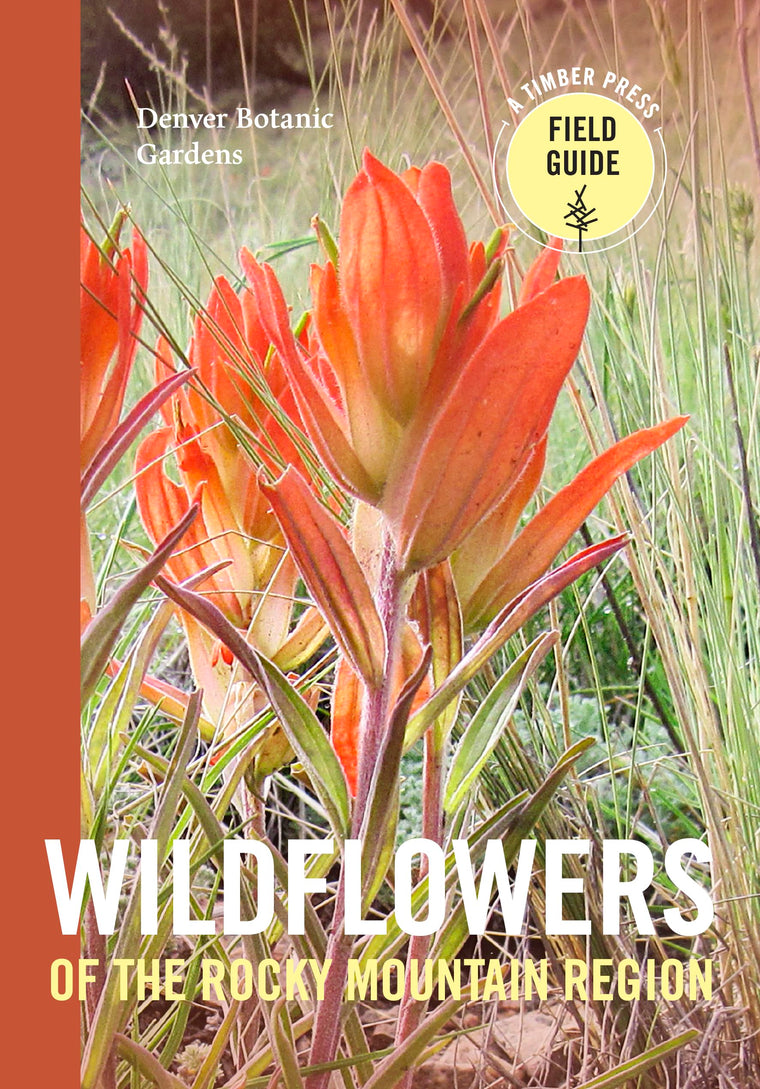 Wildflowers of the Rocky Mountain Region (A Timber Press Field Guide)
