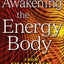 Awakening the Energy Body: From Shamanism to Bioenergetics